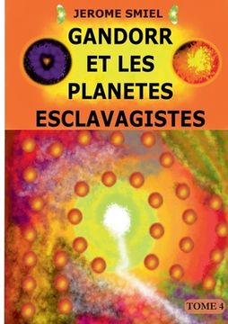 portada Gandorr et les Planètes Esclavagistes: Tome 4 de la Saga Gandorr (en Francés)
