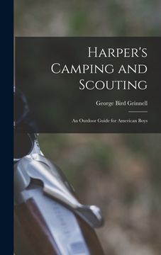 portada Harper's Camping and Scouting: An Outdoor Guide for American Boys (en Inglés)