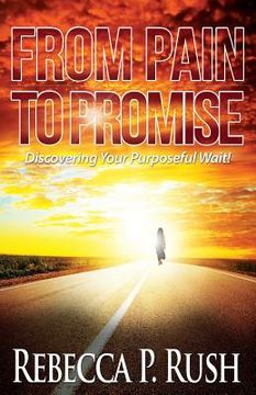 portada From Pain To Promise: Discovering Your Purposeful wait (in English)
