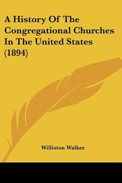 portada a history of the congregational churches in the united states (1894) (en Inglés)