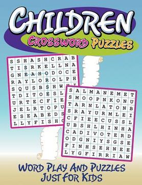 portada Children Crossword Puzzles: Word Play And Puzzles Just For Kids (en Inglés)