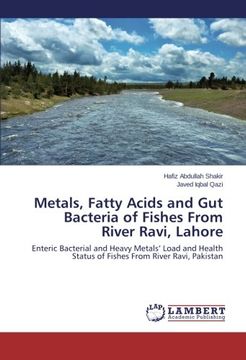portada Metals, Fatty Acids and Gut Bacteria of Fishes From River Ravi, Lahore: Enteric Bacterial and Heavy Metals' Load and Health Status of Fishes From River Ravi, Pakistan