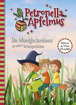 portada Petronella Apfelmus - die Tv-Serie: Die Mondglockenblume und Andere Vorlesegeschichten. Band 5 (en Alemán)
