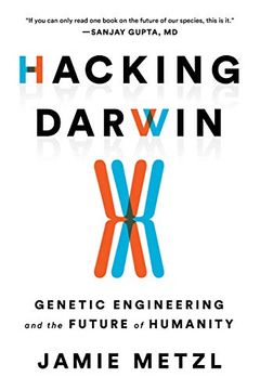 portada Hacking Darwin: Genetic Engineering and the Future of Humanity (in English)