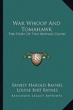 portada war whoop and tomahawk: the story of two buffalo calves (en Inglés)