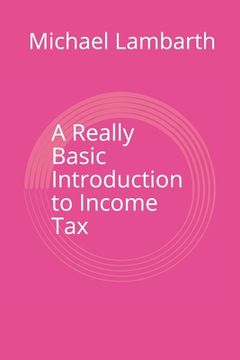 portada A Really Basic Introduction to Income Tax (en Inglés)