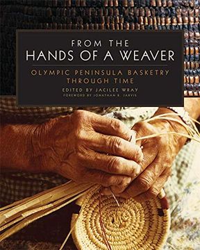 portada From the Hands of a Weaver: Olympic Peninsula Basketry Through Time 