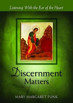 portada discernment matters: listening with the ear of the heart (en Inglés)