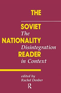 portada The Soviet Nationality Reader: The Disintegration in Context (en Inglés)