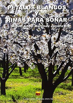 portada Pétalos Blancos y Rimas Para Soñar (in Spanish)