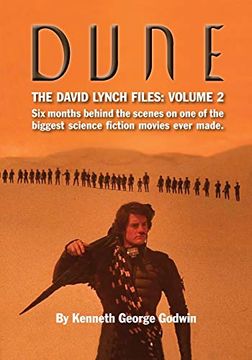 portada Dune, the David Lynch Files: Volume 2: Six Months Behind the Scenes on one of the Biggest Science FICtion Movies Ever Made. 