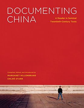 portada Documenting China: A Reader in Seminal Twentieth-Century Texts (Donald r. Ellegood International Publications) (in English)