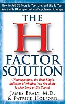 portada The h Factor Solution: Homocysteine, the Best Single Indicator of Whether you are Likely to Live Long or die Young (in English)