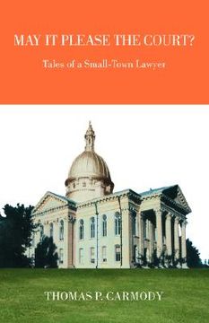portada may it please the court?: tales of a small-town lawyer (in English)