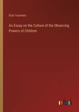 portada An Essay on the Culture of the Observing Powers of Children