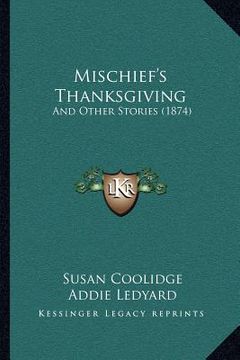 portada mischief's thanksgiving: and other stories (1874) (in English)