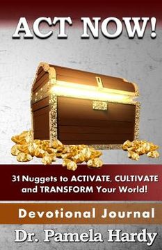 portada ACT Now: 31 Nuggets to Activate, Cultivate and Transform Your World (in English)