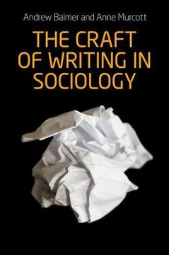 portada The craft of writing in sociology: Developing the argument in undergraduate essays and dissertations (en Inglés)