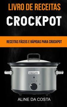 portada Livro de Receitas: Crockpot: Receitas fáceis e rápidas para Crockpot