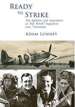 portada Ready to Strike: The Spitfires and Australians of 453 (Raaf) Squadron Over Normandy (en Inglés)