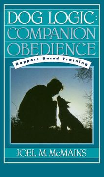 portada Dog Logic: Companion Obedience, Rapport-Based Training (en Inglés)