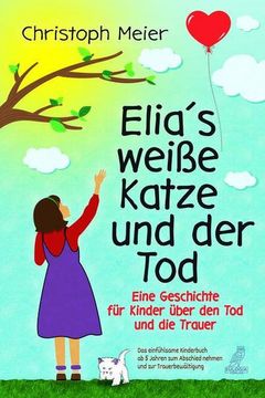 portada Elia's Weiße Katze und der tod - Eine Geschichte für Kinder Über den tod und die Trauer (in German)