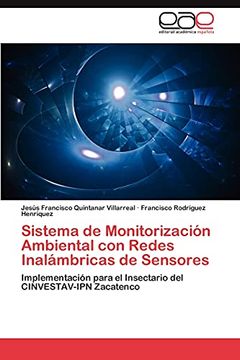 portada Sistema de Monitorizacion Ambiental con Redes Inalambricas de Sensores: Implementación Para el Insectario del Cinvestav-Ipn Zacatenco (in Spanish)