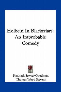 portada holbein in blackfriars: an improbable comedy