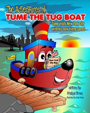 portada The Adventures of Tume The Tug Boat: Tume visits New York City with his friend Speed (in English)