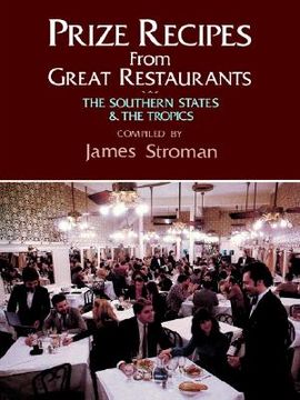 portada prize recipes from great restaurants: the southern states & the tropics (en Inglés)