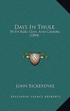 portada days in thule: with rod, gun, and camera (1894) (en Inglés)