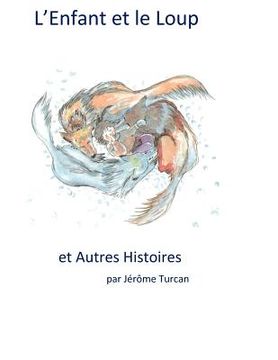 portada L'Enfant et le Loup, et Autres Histoires (in French)
