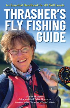 portada Thrasher's fly Fishing Guide: An Essential Handbook for all Skill Levels (in English)