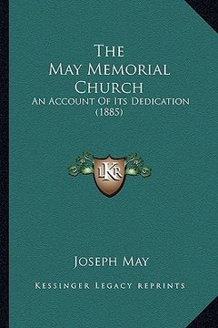 portada the may memorial church: an account of its dedication (1885) (en Inglés)