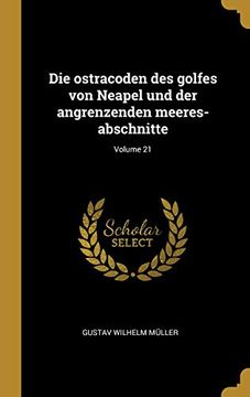 portada Die Ostracoden Des Golfes Von Neapel Und Der Angrenzenden Meeres-Abschnitte; Volume 21 