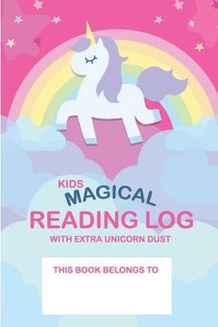portada Kids Magical Reading Log with Extra Unicorn Dust: simple to use kids reading log (in English)