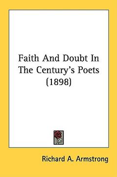 portada faith and doubt in the century's poets (1898) (en Inglés)