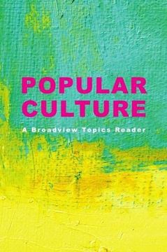 portada Popular Culture: A Broadview Topics Reader (en Inglés)