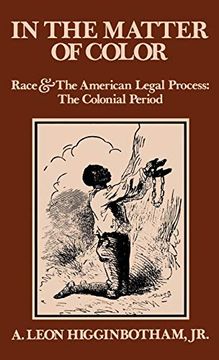 portada In the Matter of Color: Race and the American Legal Process 1: The Colonial Period (in English)