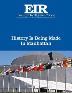 portada History Is Being Made In Manhattan: Executive Intelligence Review; Volume 42, Issue 37 (en Inglés)