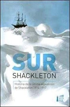 portada Sur Historia de la última expedición de Shackleton 1914-1917 (in Spanish)