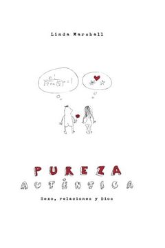 portada Pureza Auténtica: Sexo, Relaciones y Dios (in Spanish)