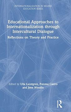 portada Educational Approaches to Internationalization Through Intercultural Dialogue: Reflections on Theory and Practice (Internationalization in Higher Education Series) (in English)