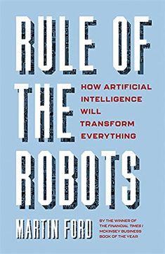 portada Rule of the Robots: How Artificial Intelligence Will Transform Everything (en Inglés)