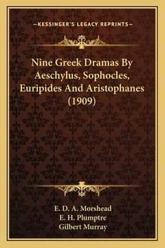 portada nine greek dramas by aeschylus, sophocles, euripides and aristophanes (1909)
