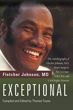 portada Exceptional: The Autobiography of Fletcher Johnson, md, Heart Surgeon, Ncaa Star, nba Pro, and Civil Rights Warrior (en Inglés)