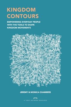 portada Kingdom Contours: Empowering Everyday People With the Tools to Shape Kingdom Movements (en Inglés)