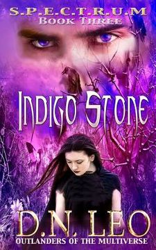 portada Indigo Stone (Spectrum Series - Book 3): Outlanders of the Multiverse (in English)