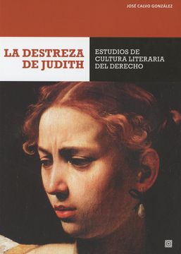 portada La Destreza de Judith: Estudios de Cultura Literaria del Derecho (in Spanish)