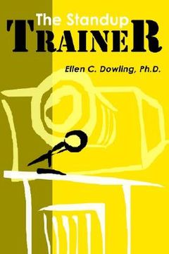portada the standup trainer: techniques from the theater and the comedy club to help your students laugh, stay awake, and learn something useful